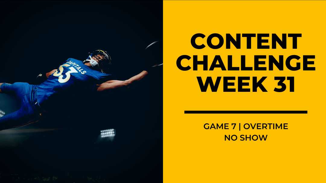 2020 Content Challenge Week 31 Review: No Show