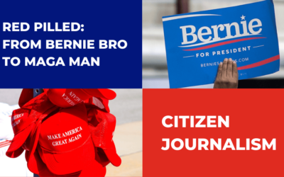 Rise of the Citizen Journalist | Bernie Bro to MAGA Man Part 2