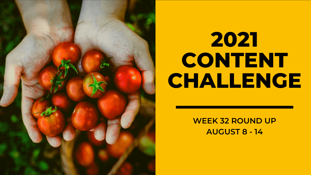 2021 Content Round Up Week 32