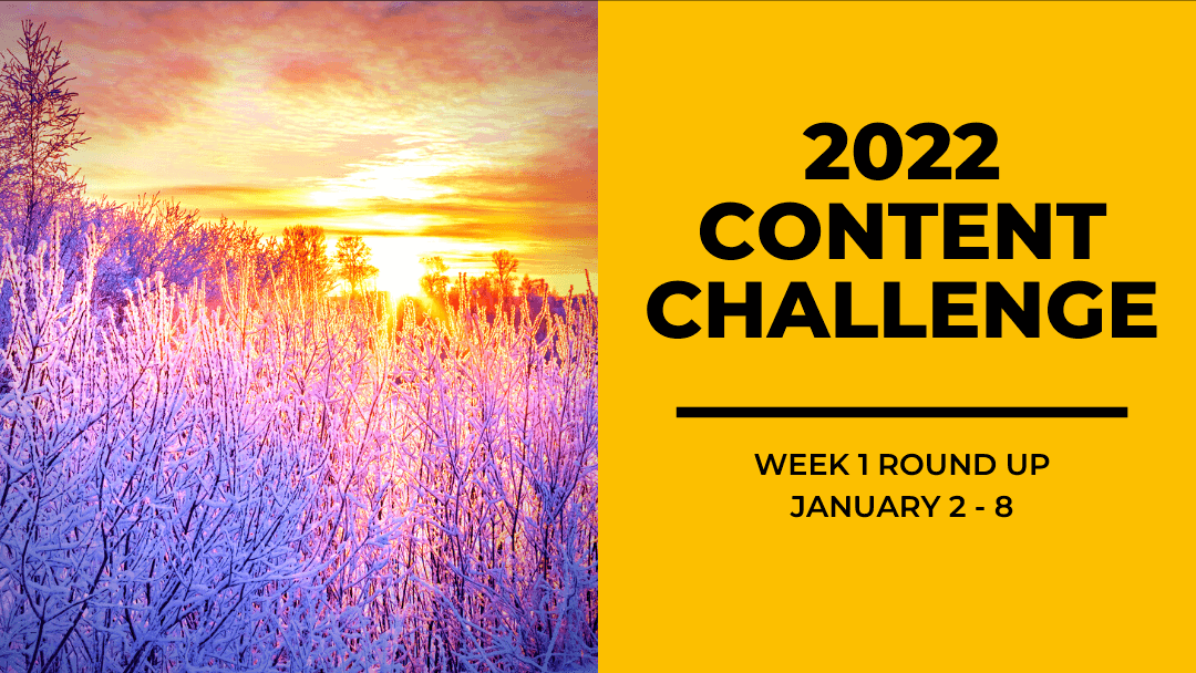2022 Content Round Up Week 1