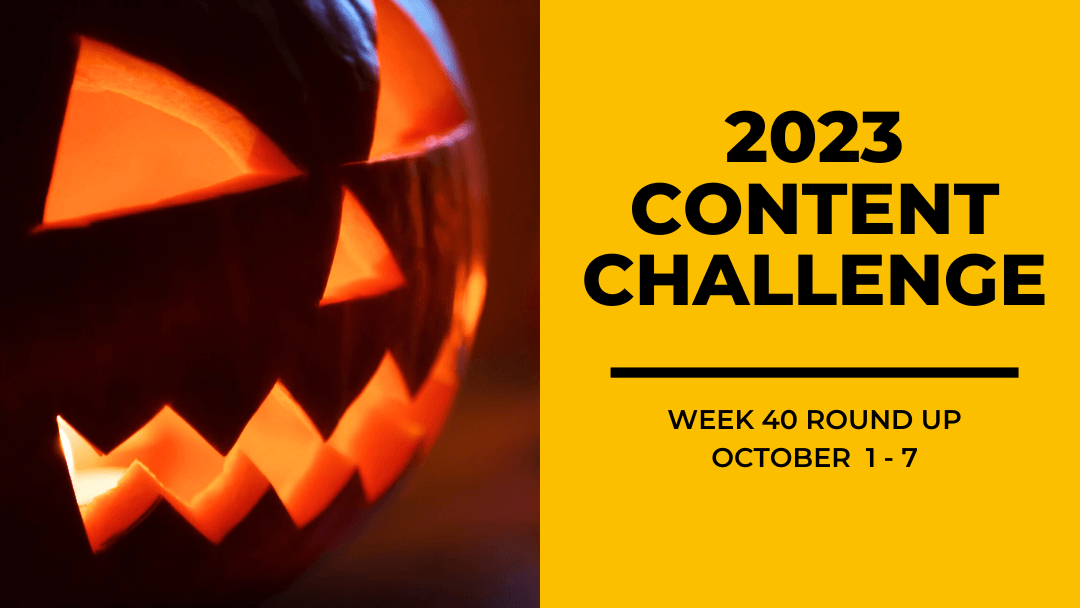 2023 Content Round Up Week 40