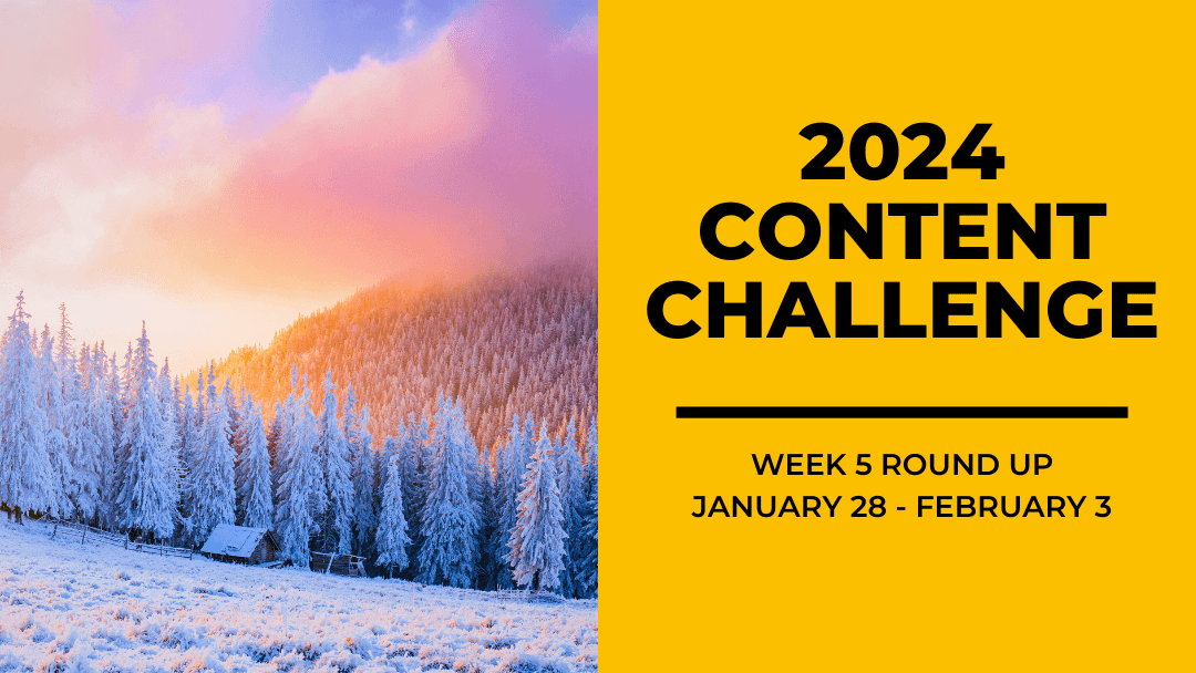 2024 Content Round Up Week 5