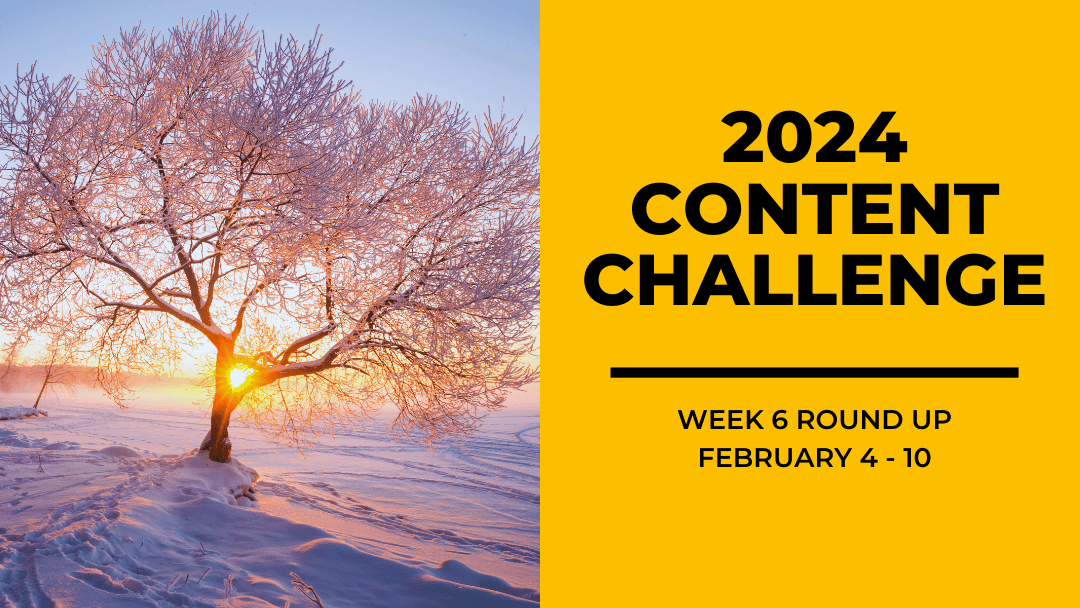 2024 Content Round Up Week 6