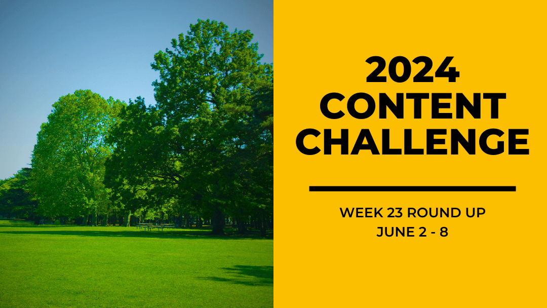 2024 Content Round Up Week 23