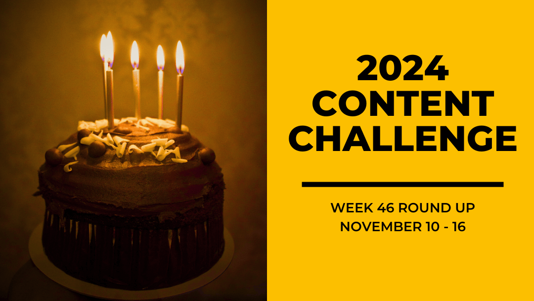 2024 Content Round Up Week 46