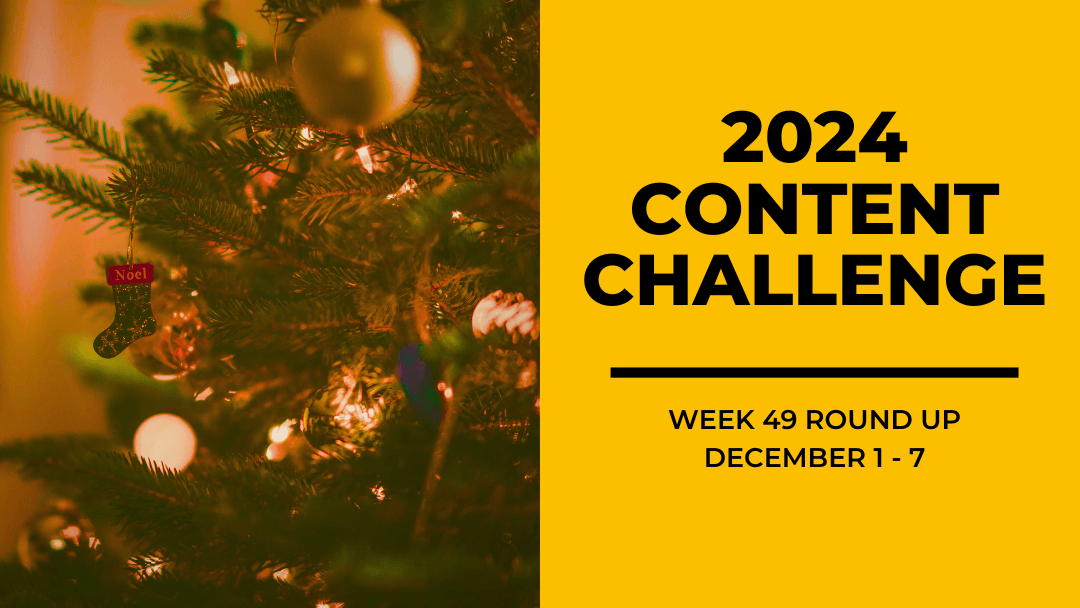 2024 Content Round Up Week 49