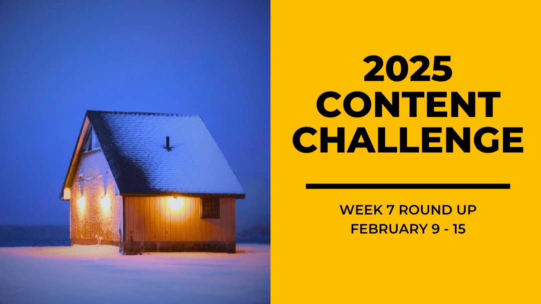 2025 Content Round Up Week 7