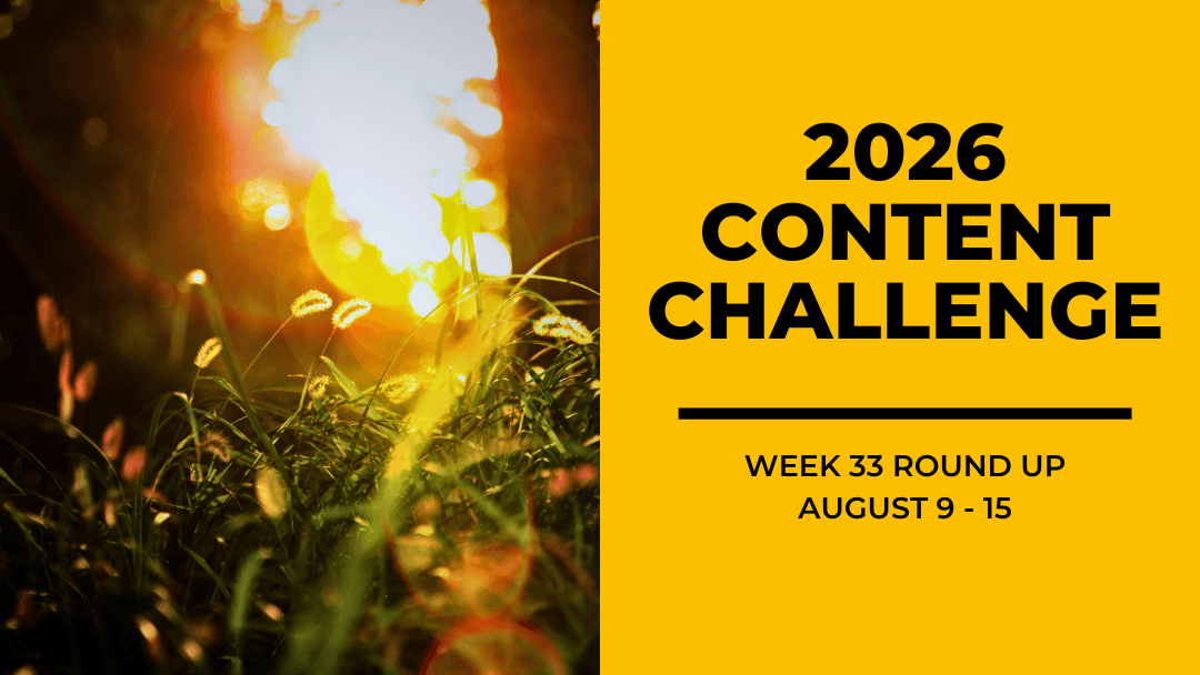 2026 Content Round Up Week 33