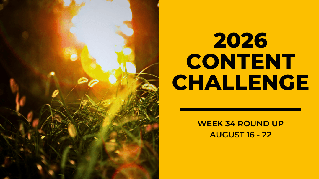 2026 Content Round Up Week 34
